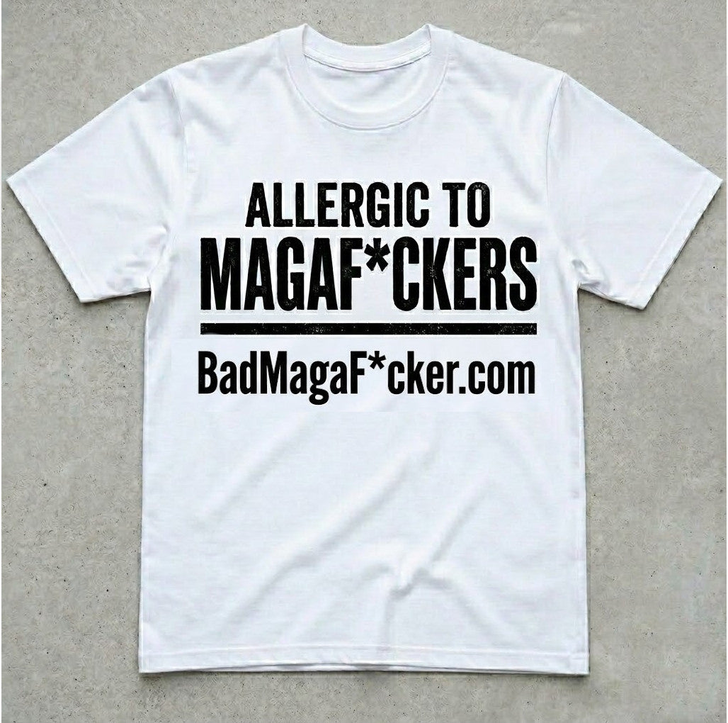 Allergic to MagaF*ckers