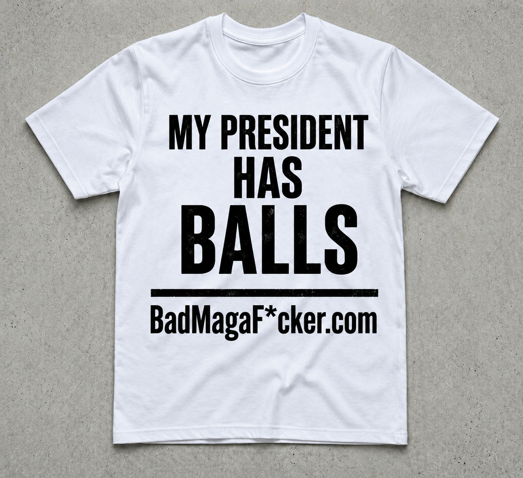 MY PRESIDENT HAS BALLS Pro Trump T-shirt