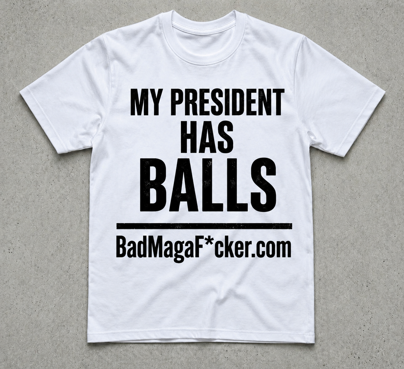 MY PRESIDENT HAS BALLS Pro Trump T-shirt