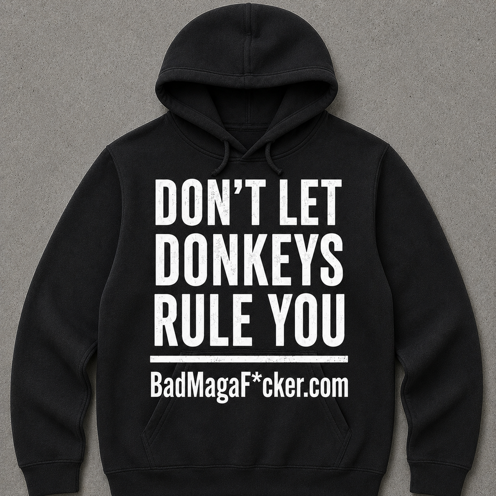 DON'T LET DONKEYS RULE YOU Hoodie