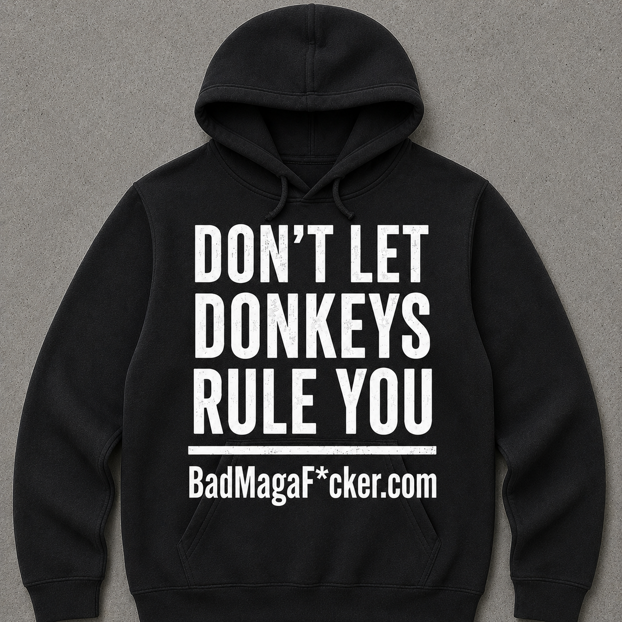 DON'T LET DONKEYS RULE YOU Hoodie