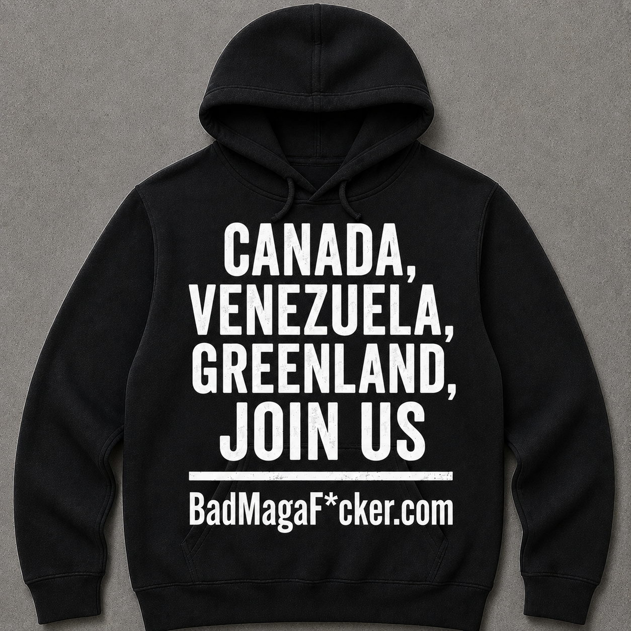 CANADA, VENEZUELA, GREENLAND, JOIN US Hoodie