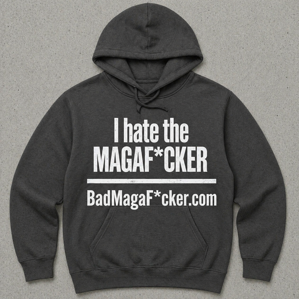 I hate the MagaF*cker